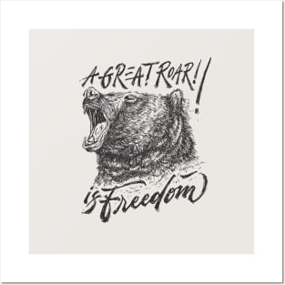 Bear - A Great Roar is Freedom Posters and Art